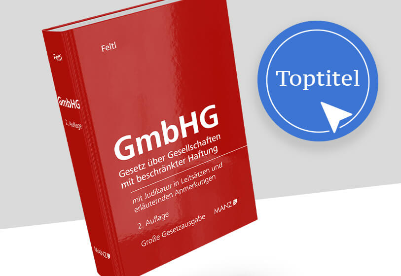  Feltl, GmbHG – Gesetz über Gesellschaften mit beschränkter Haftung