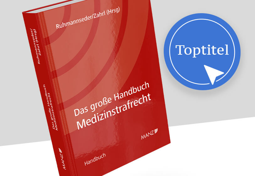 Ruhmannseder/Zahrl (Hrsg), Das große Handbuch Medizinstrafrecht 